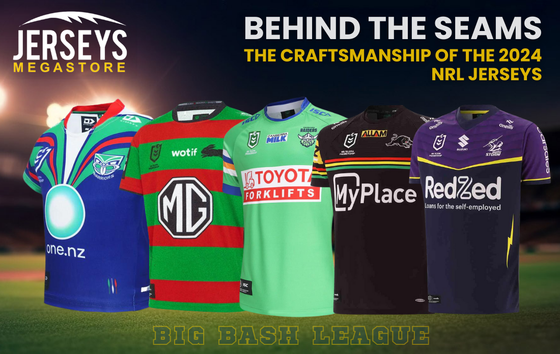 Behind the Seams: The Craftsmanship of the 2024 NRL Jerseys
